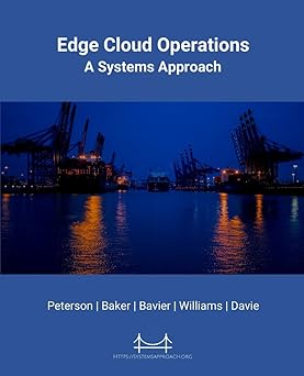 edge cloud operations a systems approach 1st edition larry peterson ,scott baker ,andy bavier ,zack williams