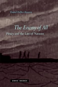 the enemy of all piracy and the law of nations 1st edition daniel heller roazen 1890951943, 978-1890951948