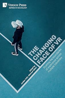 the changing face of vr pushing the boundaries of experience across multiple industries 1st edition jordan