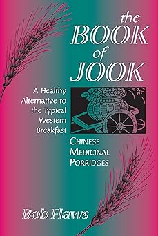 the book of jook chinese medicinal porridges a healthy alternative to the typical western breakfast 1st