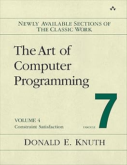 art of computer programming volume 4 fascicle 7 the constraint satisfaction 1st edition donald knuth