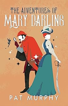 the adventures of mary darling 1st edition pat murphy 1616964383, 978-1616964382