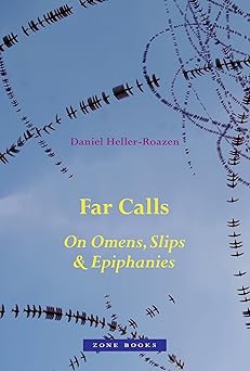 far calls on omens slips and epiphanies 1st edition daniel heller roazen 1945861045, 978-1945861048