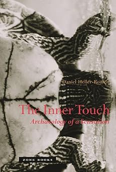 the inner touch archaeology of a sensation 1st edition daniel heller roazen 1890951773, 978-1890951771