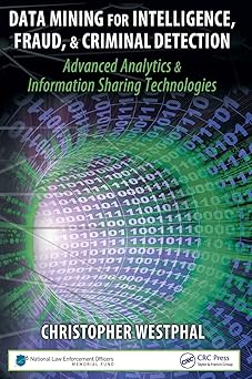 data mining for intelligence fraud and criminal detection 1st edition christopher westphal 1420067230,