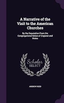 a narrative of the visit to the american churches by the deputation from the congregational union of england