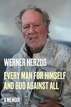 every man for himself and god against all a memoir 1st edition werner herzog ,michael hofmann 0593490290,