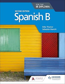 spanish b for the ib diploma   hodder education group 1st edition mike thacker ,sebastian bianchi 1510446559,