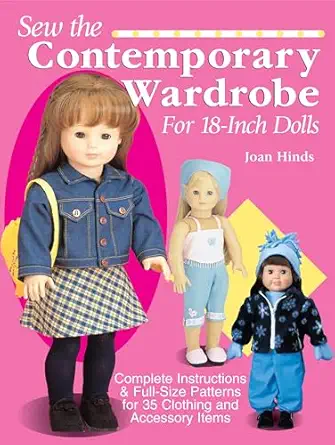 sew the contemporary wardrobe for 18 inch dolls complete instructions and full size patterns for 35 clothing
