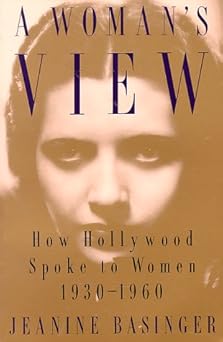 a womans view how hollywood spoke to women 1930a 1960 1st edition jeanine basinger 0819562912, 978-0819562913