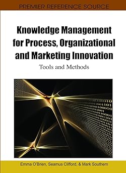 knowledge management for process organizational and marketing innovation tools and methods 1st edition emma