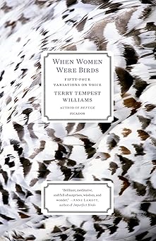when women were birds fifty four variations on voice 1st edition terry tempest williams 1250024110,