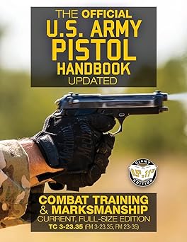 the official us army pistol handbook updated combat training and marksmanship current full   giant 8 5 x 11
