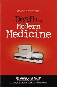 death by modern medicine 1st edition md nd dr carolyn dean 0973739207, 978-0973739206