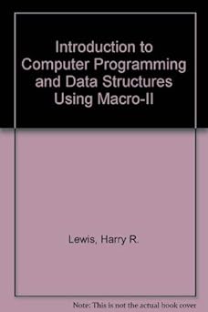an introduction to computer programming and data structures using macro 11 1st edition harry r lewis
