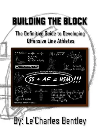 building the block the definitive guide to building offensive line athletes 1st edition lecharles bentley