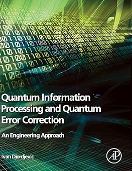 quantum information processing and quantum error correction an engineering approach 1st edition ivan b