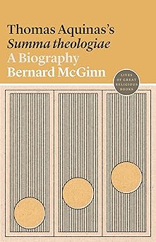 thomas aquinass summa theologiae a biography 1st edition bernard mcginn 0691191794, 978-0691191799