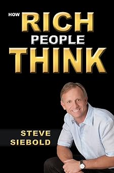 how rich people think 1st edition steve siebold 0975500341, 978-0975500347