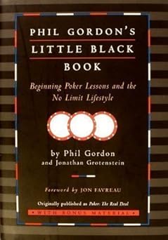 phil gordons little black book beginning poker lessons and the no limit lifestyle 1st edition phil gordon