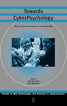 towards cyberpsychology mind cognition and society in the internet age 1st edition giuseppe riva ,c