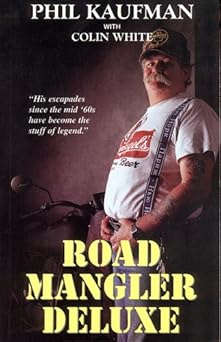 road mangler deluxe 1st edition phil kaufman ,colin white 1888580313, 978-1888580310