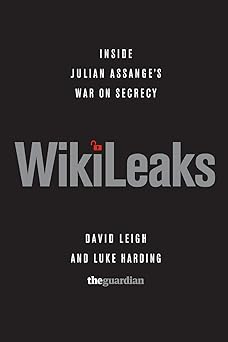 wikileaks inside julian assanges war on secrecy 1st edition david leigh ,luke harding 161039061x,