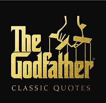 the godfather classic quotes a classic collection of quotes from francis ford coppolas the godfather 1st