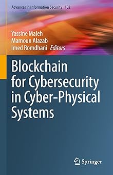blockchain for cybersecurity in cyber physical systems 1st edition yassine maleh ,mamoun alazab ,imed