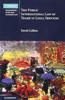 the public international law of trade in legal services 1st edition david collins 1108423523, 978-1108423526