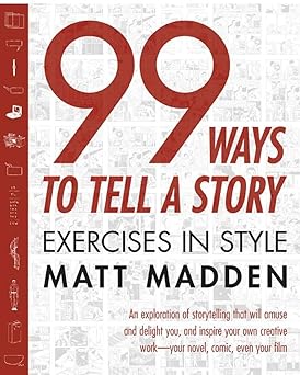 99 ways to tell a story exercises in style 1st edition matt madden 1596090782, 978-1596090781
