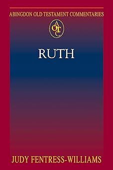 abingdon old testament commentaries ruth 1st edition judy fentress williams ,carolyn pressler ,carol a newsom