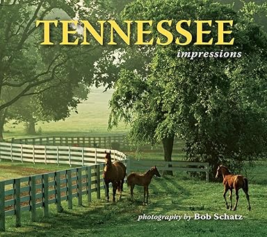 tennessee impressions 1st edition photography by bob schatz 1560374268, 978-1560374268