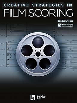 creative strategies in film scoring audio and video access included berklee guide for composers and
