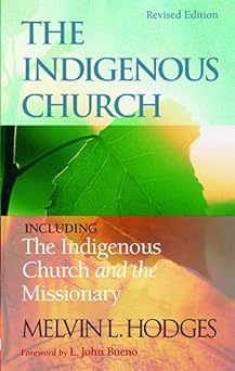 indigenous church and the missionary 1st edition melvin l hodges 0882438107, 978-0882438108