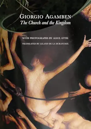 the church and the kingdom 1st edition giorgio agamben ,leland de la durantaye 0857425870, 978-0857425874