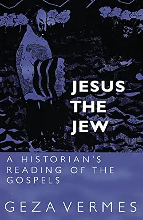 jesus the jew a historians reading of the gospels 1st edition geza vermes 0800614437, 978-0800614430