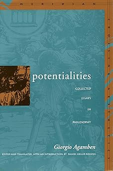 potentialities collected essays in philosophy 1st edition giorgio agamben ,daniel heller roazen 0804732787,