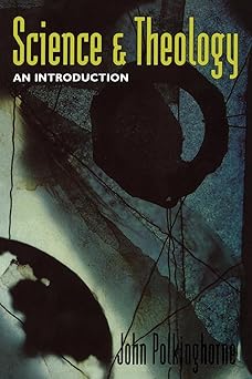 science and theology an introduction 1st edition john c polkinghorne 0800631536, 978-0800631536