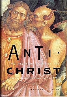 antichrist two thousand years of the human fascination with evil 1st edition bernard mcginn 0060655437,