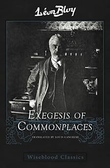 exegesis of commonplaces 1st edition la c on bloy ,louis cancelmi 1951319915, 978-1951319915