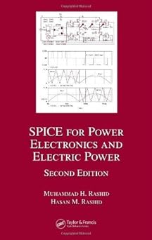 spice for power electronics and electric power 1st edition muhammad h rashid ,hasan m rashid 0849334187,