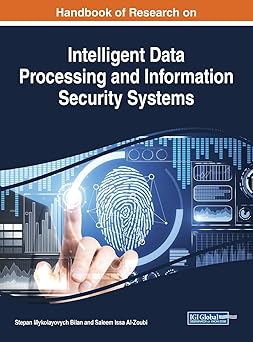 handbook of research on intelligent data processing and information security systems 1st edition stepan