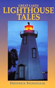 great lakes lighthouse tales 1st edition frederick stonehouse 0932212999, 978-0932212993