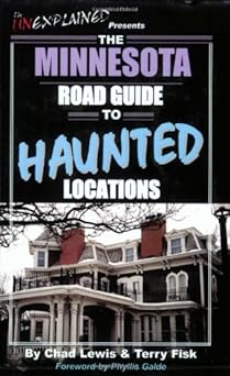 the minnesota road guide to haunted locations 1st edition chad lewis ,terry fisk ,phyllis galde 0976209926,