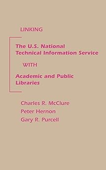 linking the u s national technical information service with academic and public libraries 1st edition charles