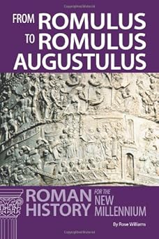 from romulus to romulus augustulus roman history for the new millennium 1st edition rose williams 0865166919,