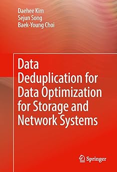 data deduplication for data optimization for storage and network systems 1st edition daehee kim ,sejun song