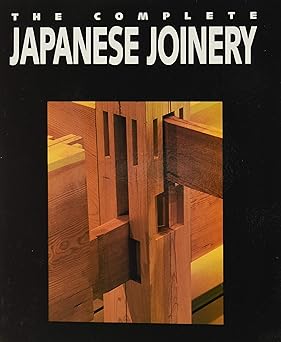 the complete japanese joinery 1st edition hideo sato ,yasua nakahara ,koichi paul nii 0881791210,