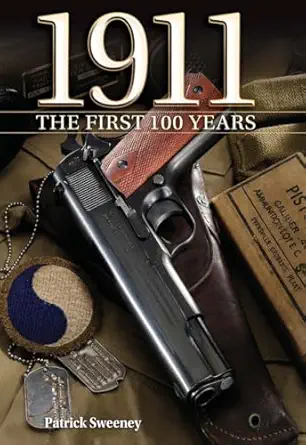 1911 the first 100 years the first 100 years 1st edition patrick sweeney 1440211159, 978-1440211157